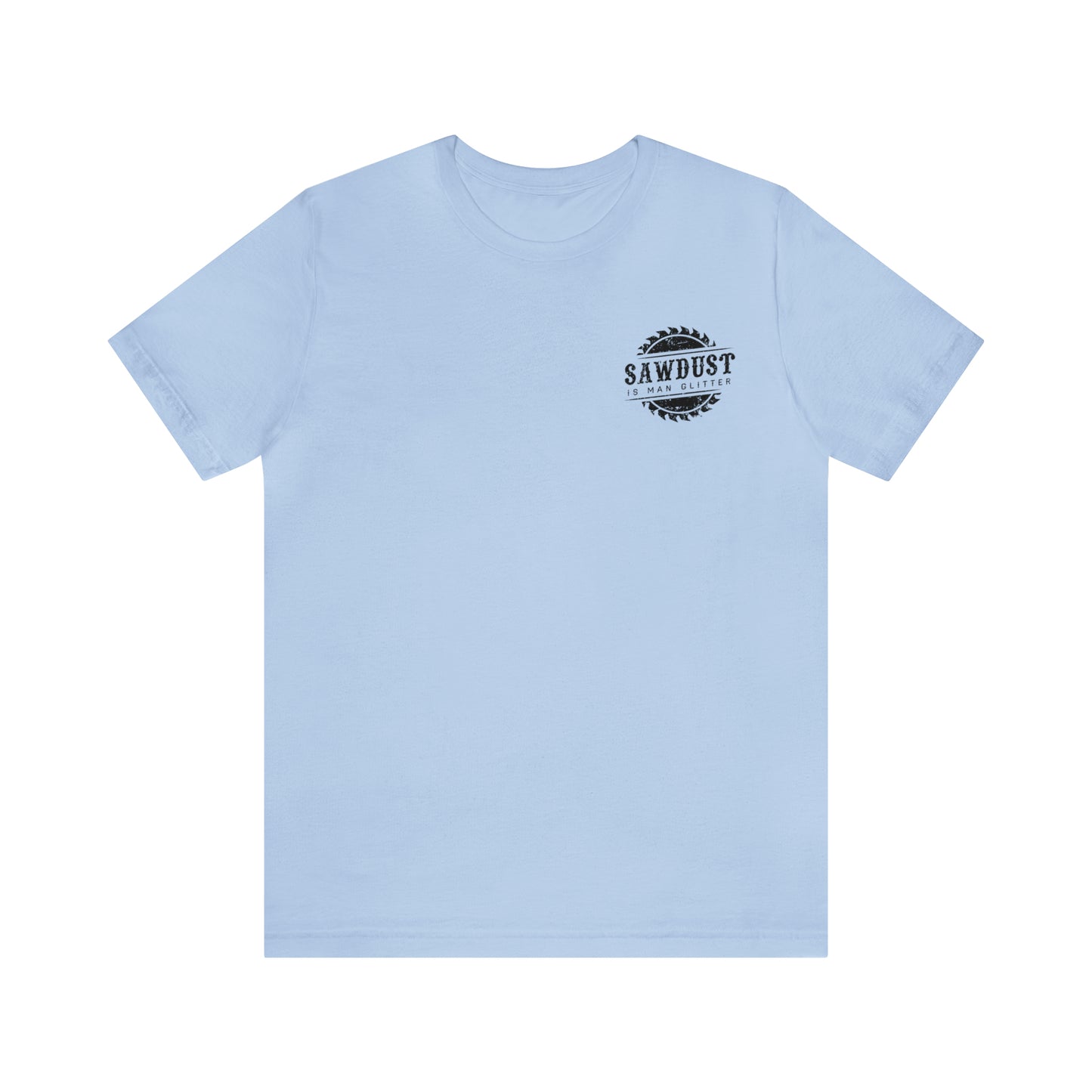 Sawdust Is Man Glitter, Jersey Short Sleeve Tee