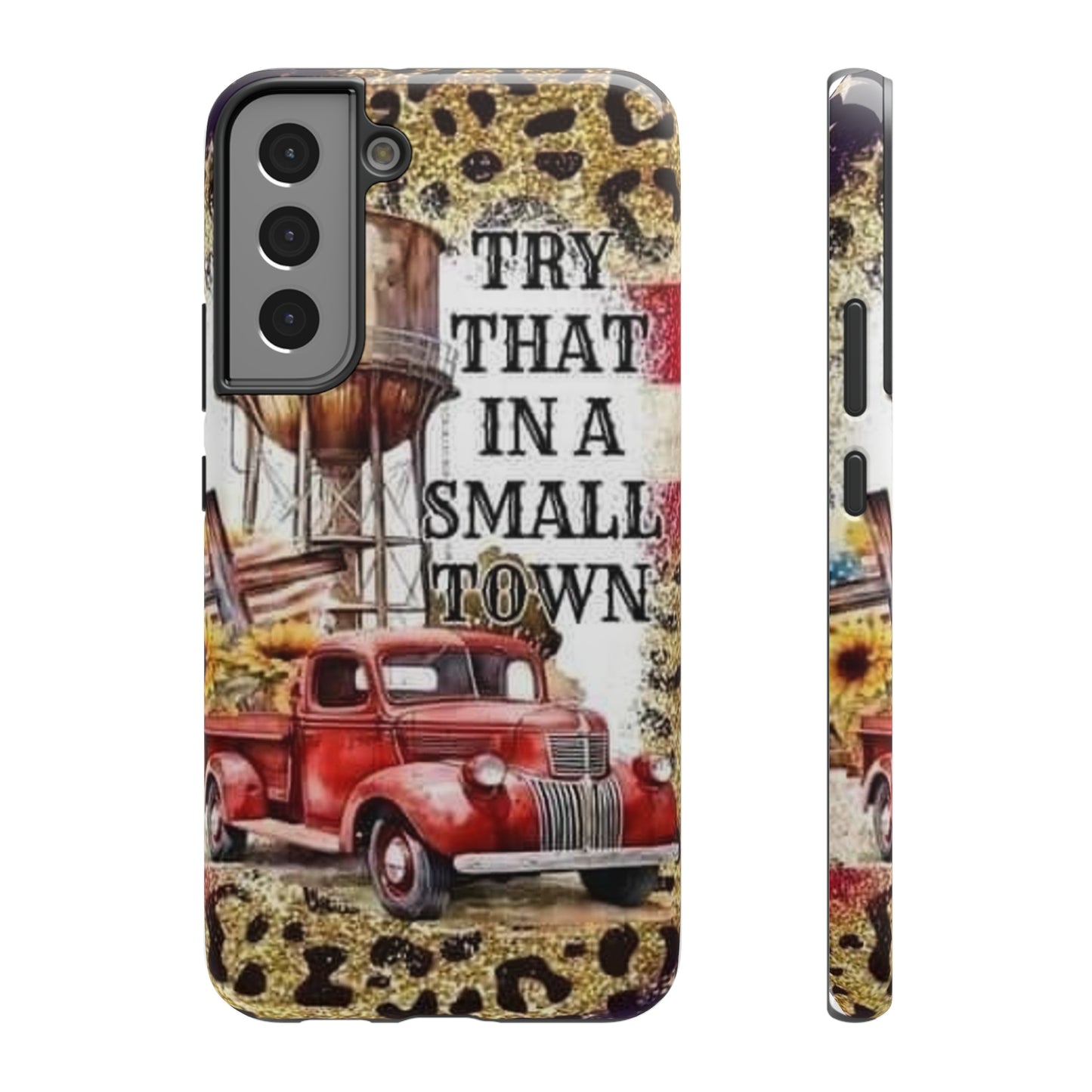 Try That In A Small Town Print Impact-Resistant Cases