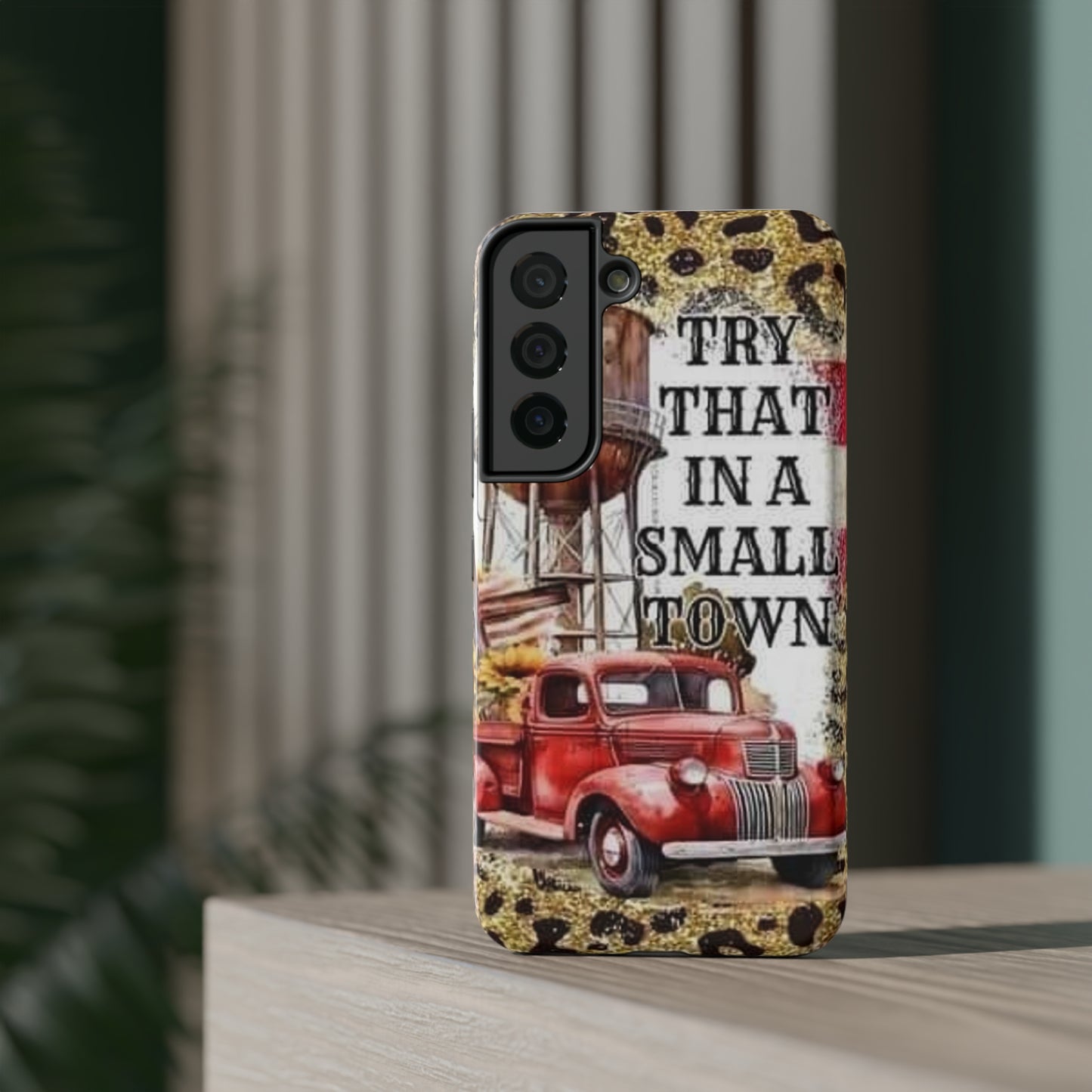 Try That In A Small Town Print Impact-Resistant Cases