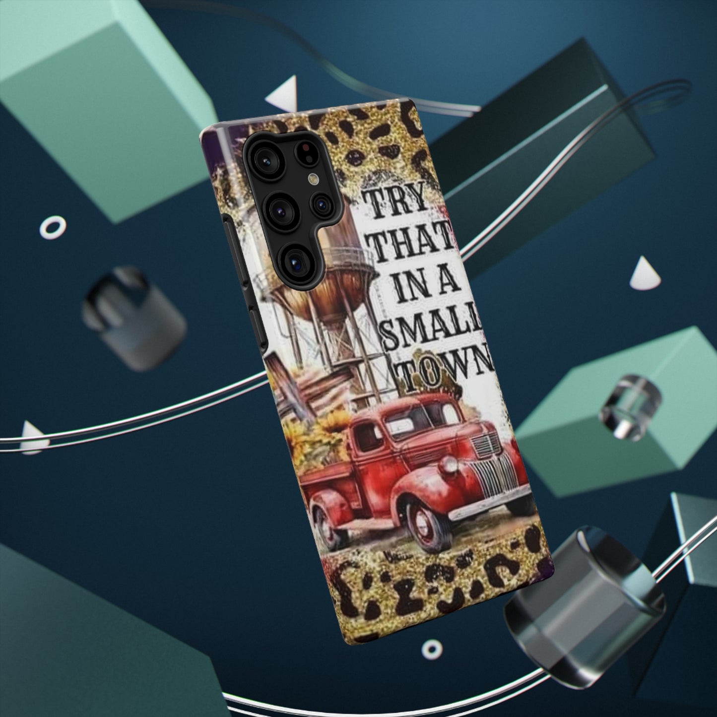 Try That In A Small Town Print Impact-Resistant Cases