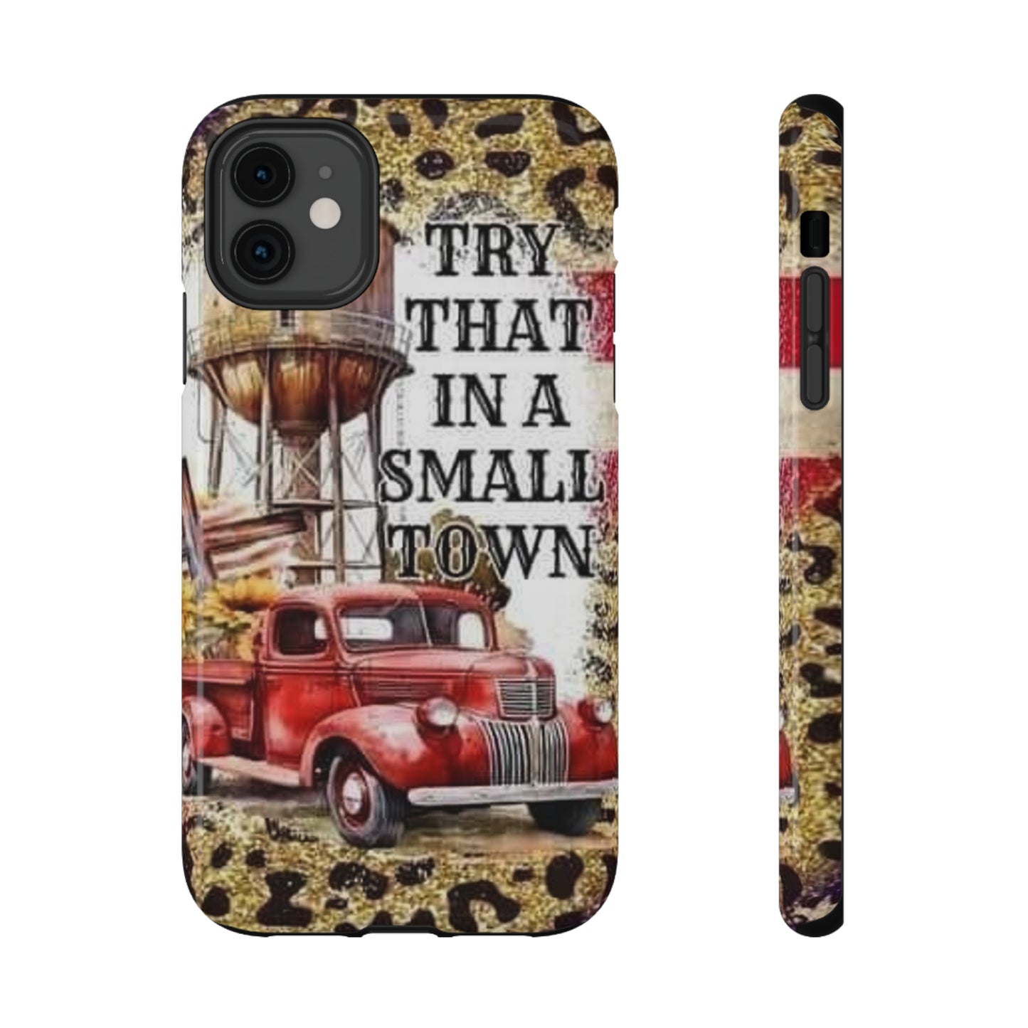 Try That In A Small Town Print Impact-Resistant Cases