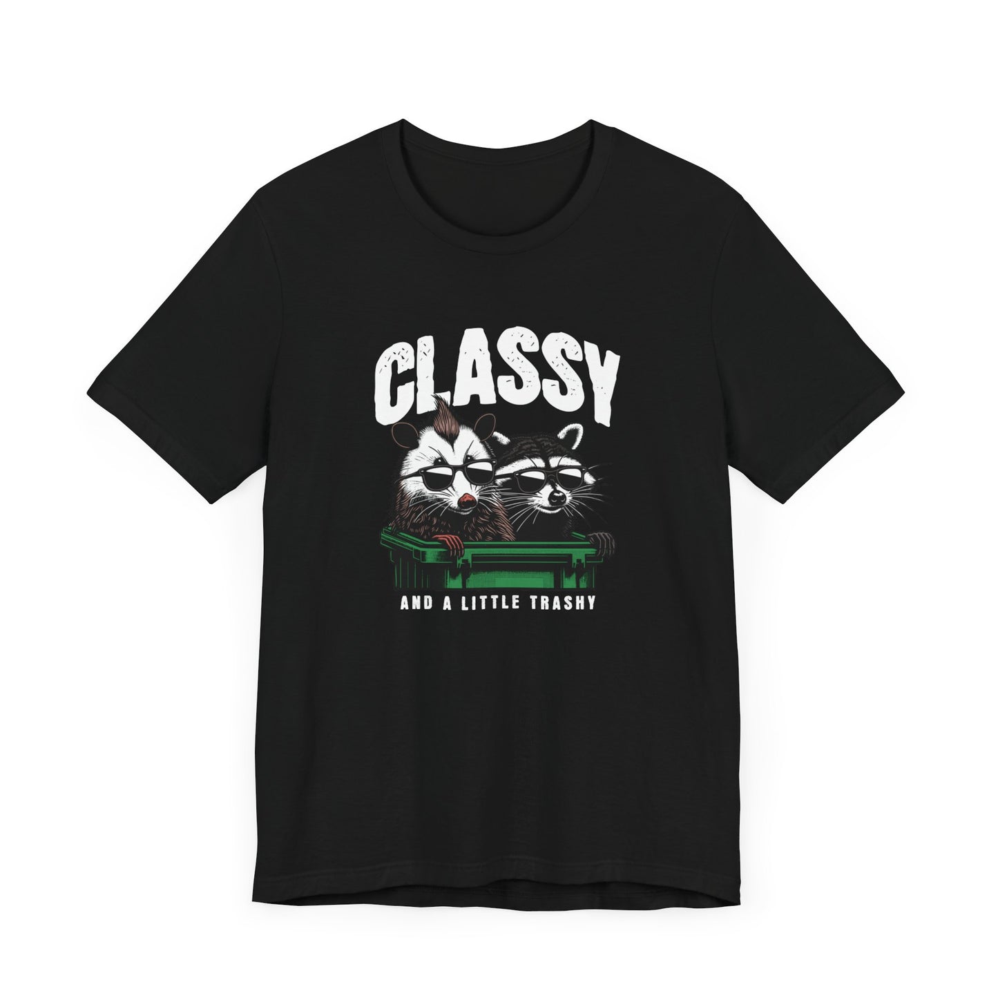 Classy And A Little Trashy Jersey Short Sleeve Tee