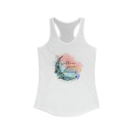 Follow Your Dream’s Print, Women's Ideal Racerback Tank