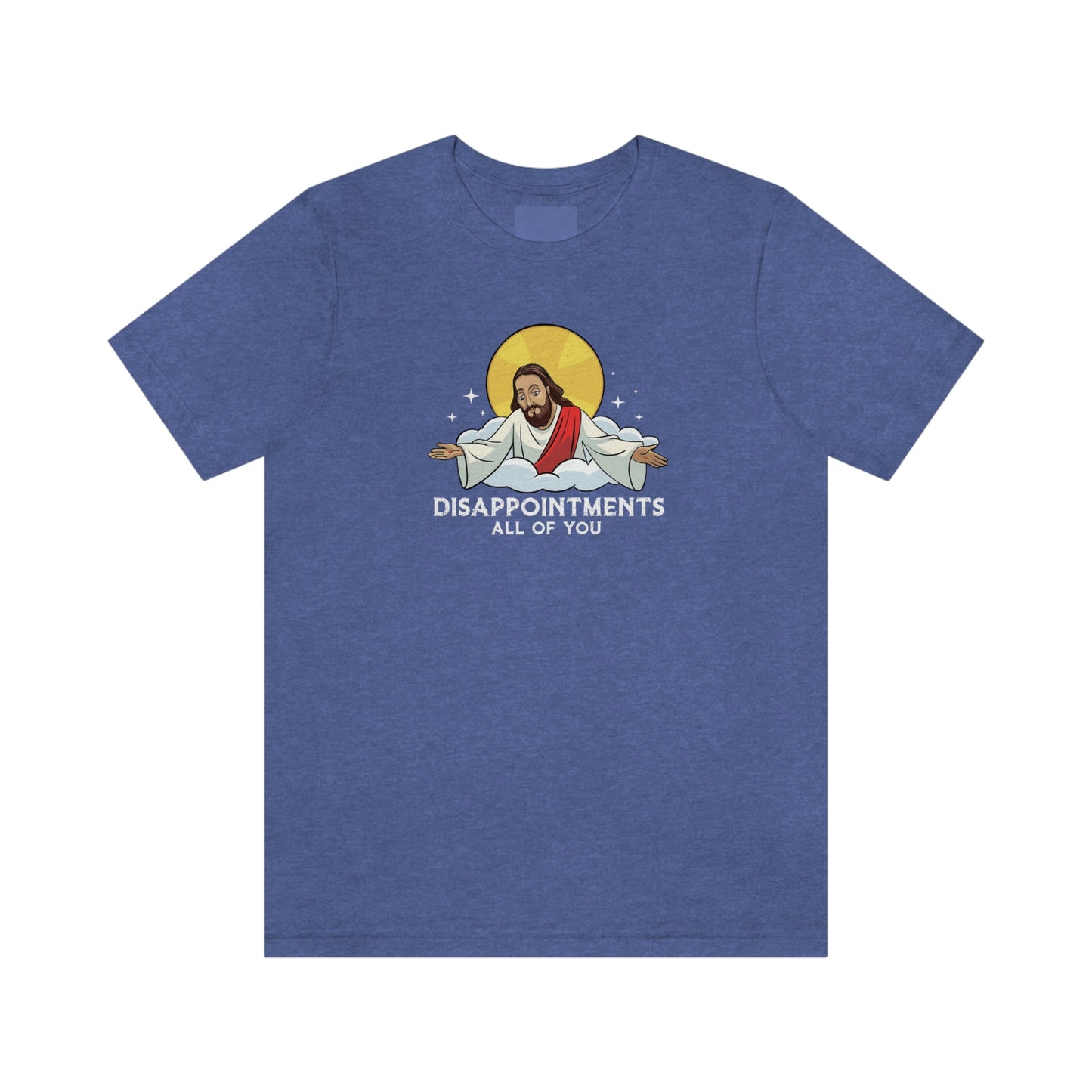 Funny Jesus, Disappointments All Of You, Jersey Short Sleeve Tee