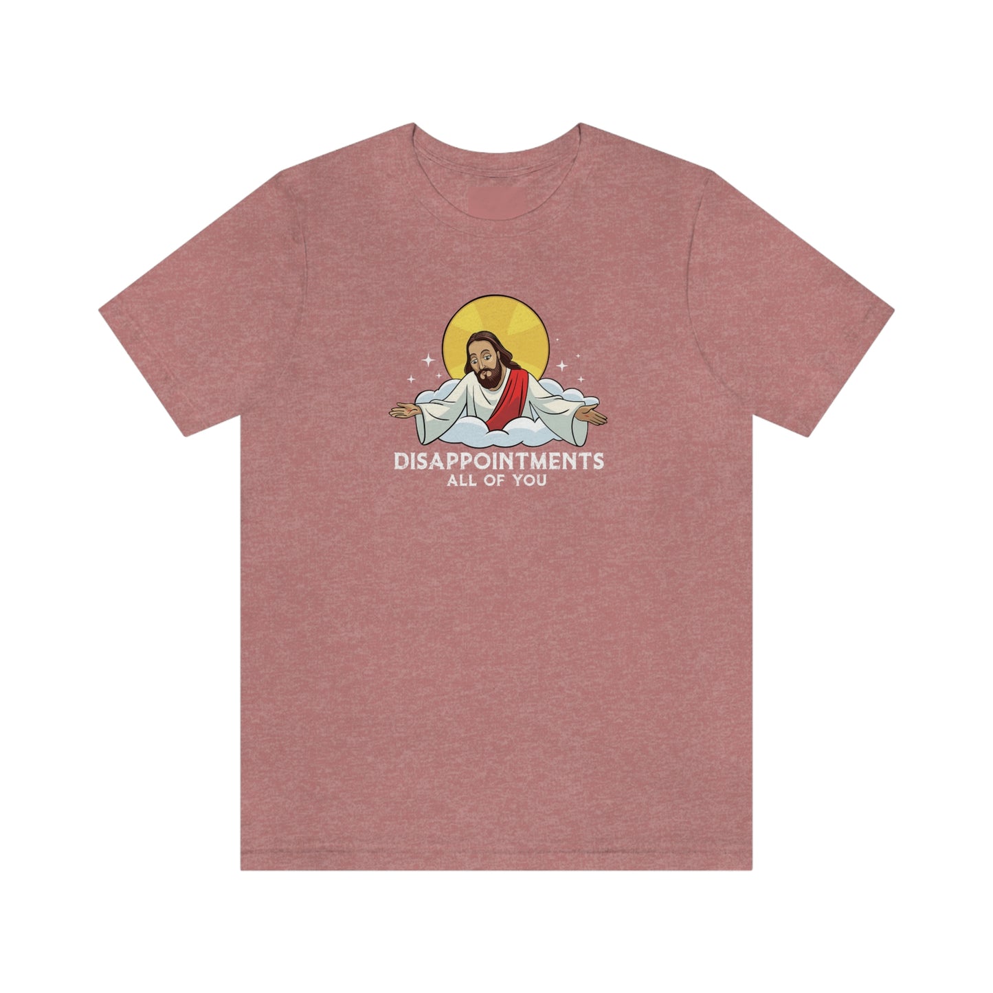 Funny Jesus, Disappointments All Of You, Jersey Short Sleeve Tee