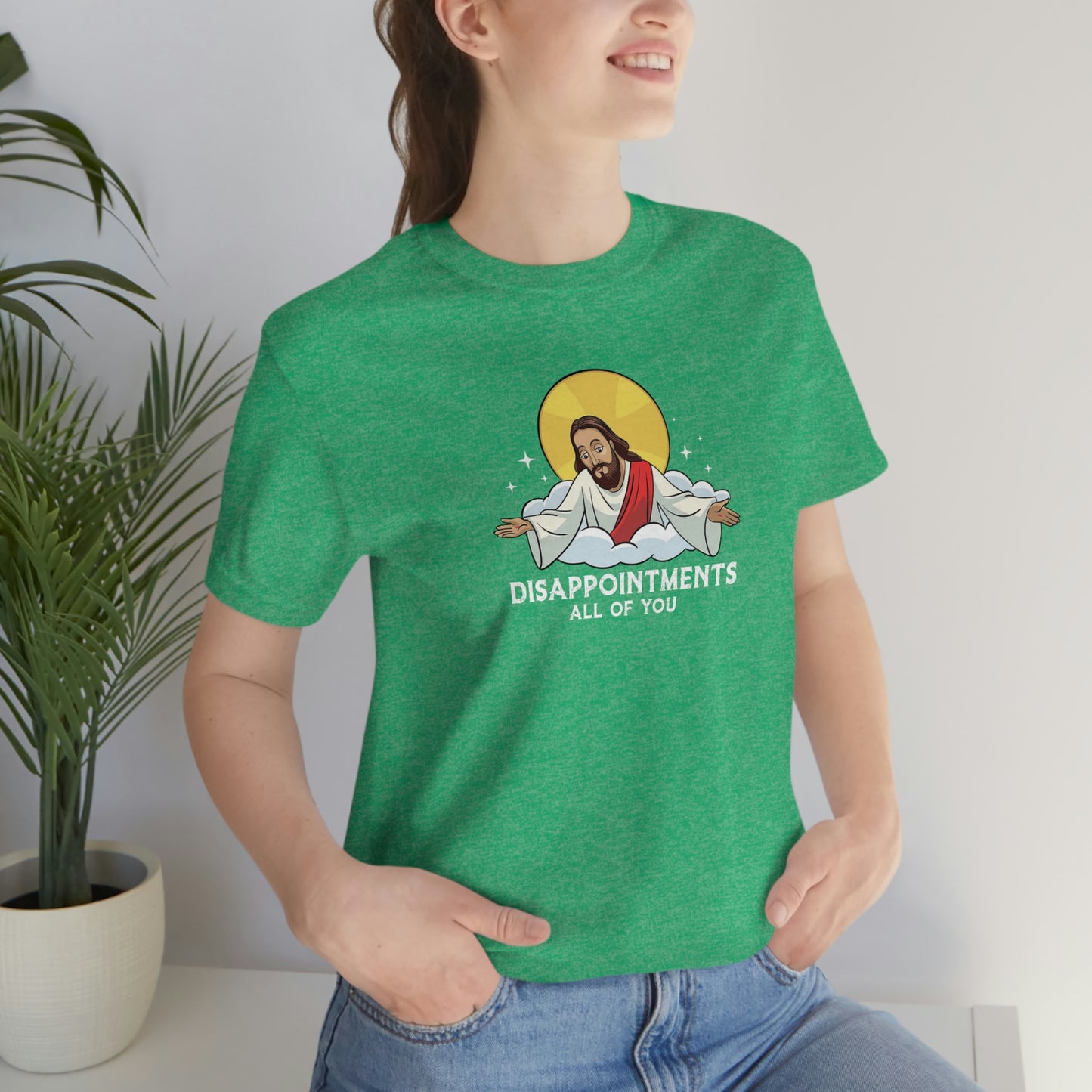 Funny Jesus, Disappointments All Of You, Jersey Short Sleeve Tee