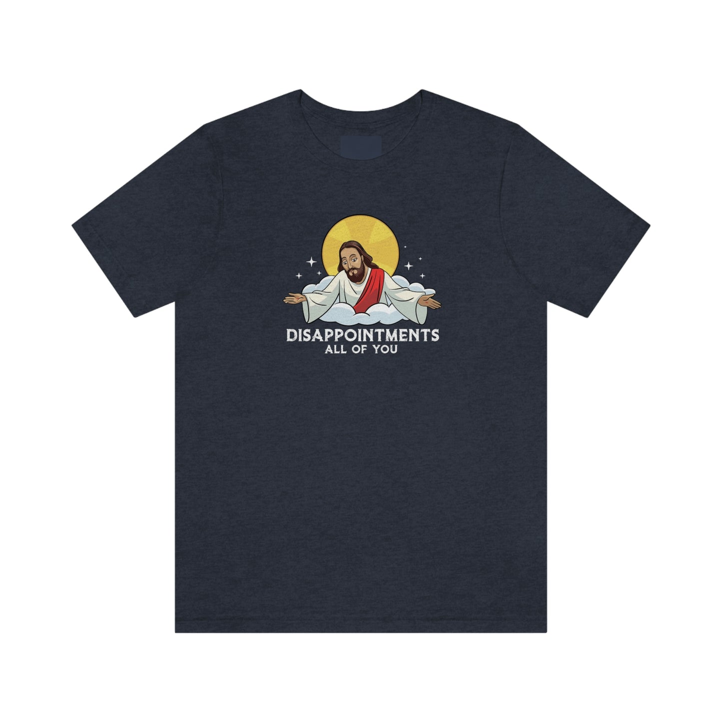 Funny Jesus, Disappointments All Of You, Jersey Short Sleeve Tee