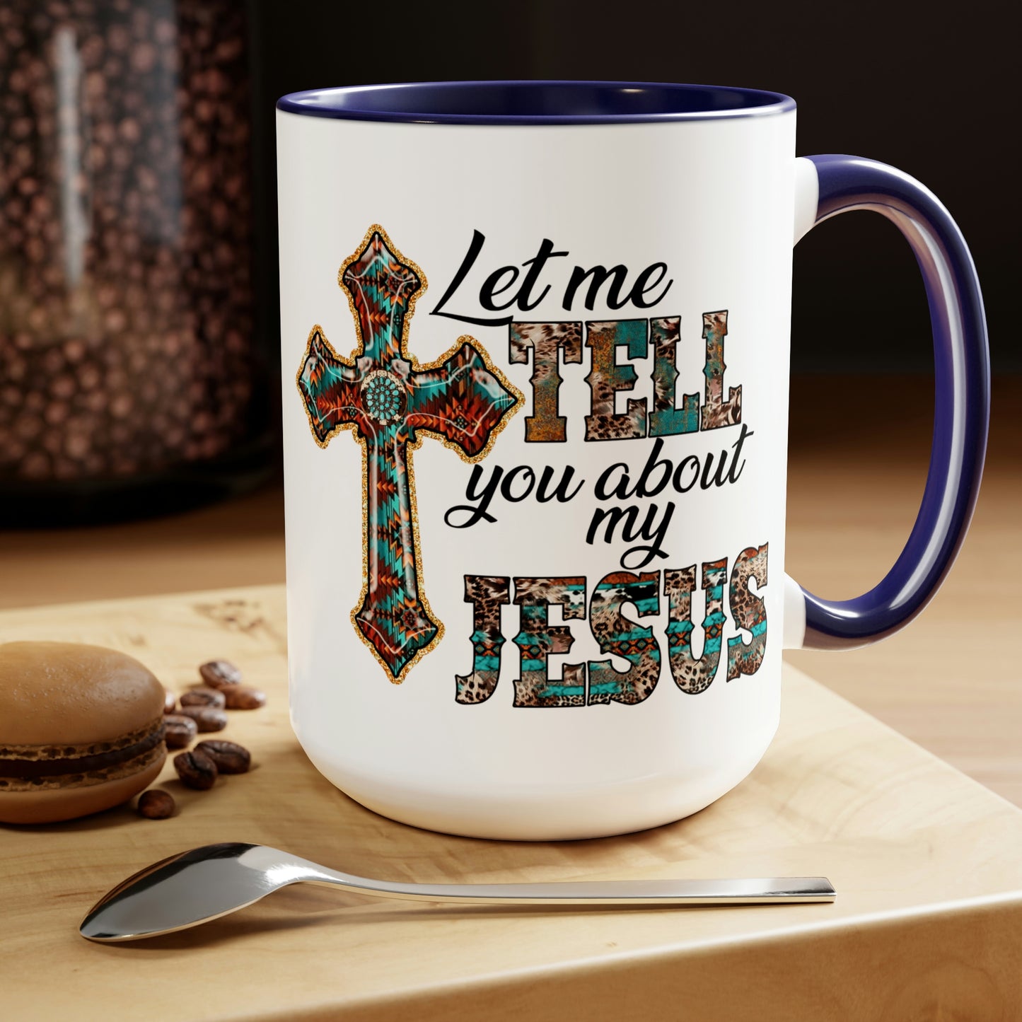 Let Me Tell You About My Jesus Two-Tone Coffee Mugs, 15oz