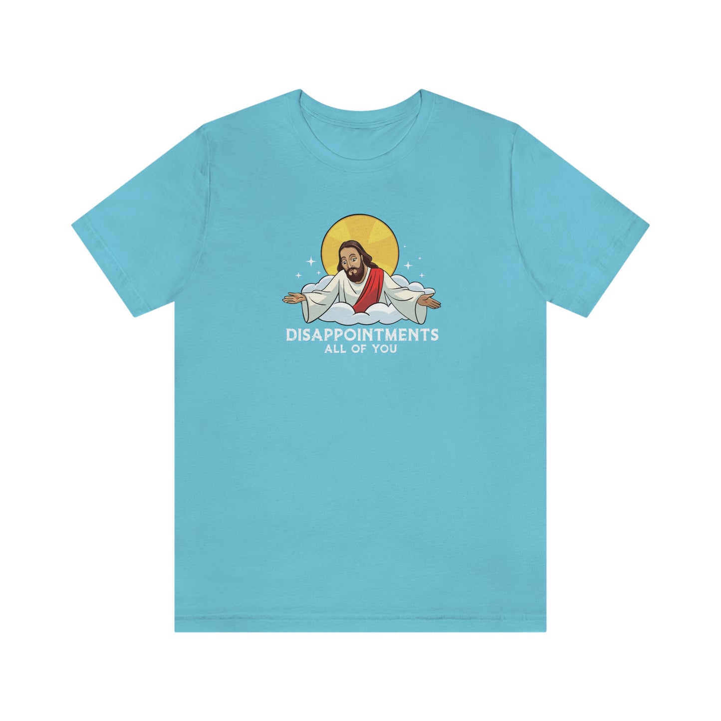 Funny Jesus, Disappointments All Of You, Jersey Short Sleeve Tee