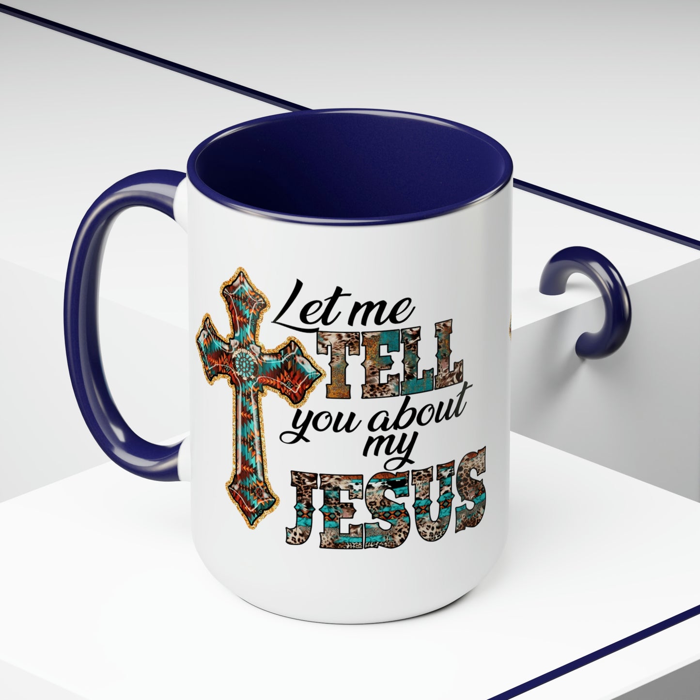 Let Me Tell You About My Jesus Two-Tone Coffee Mugs, 15oz