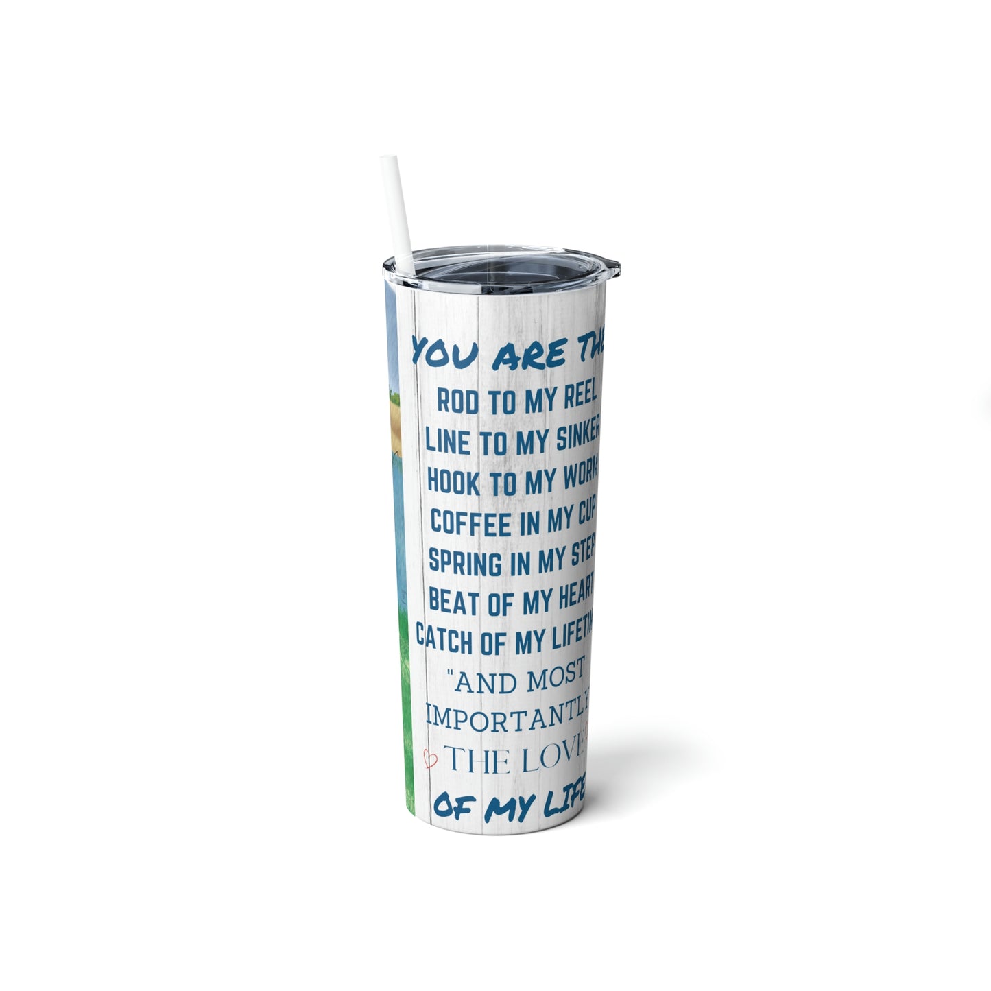 You Are The Best Catch Of My Life Fishing Steel Tumbler with Straw, 20oz